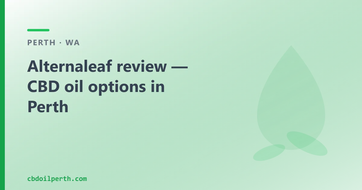 Alternaleaf review — CBD oil options in Perth