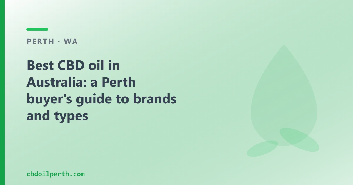 Best CBD oil in Australia: a Perth buyer's guide to brands and types