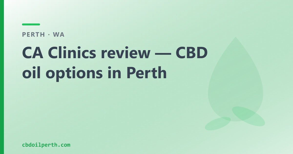 CA Clinics review — CBD oil options in Perth