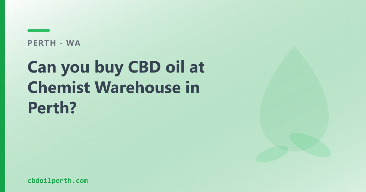 Can you buy CBD oil at Chemist Warehouse in Perth?