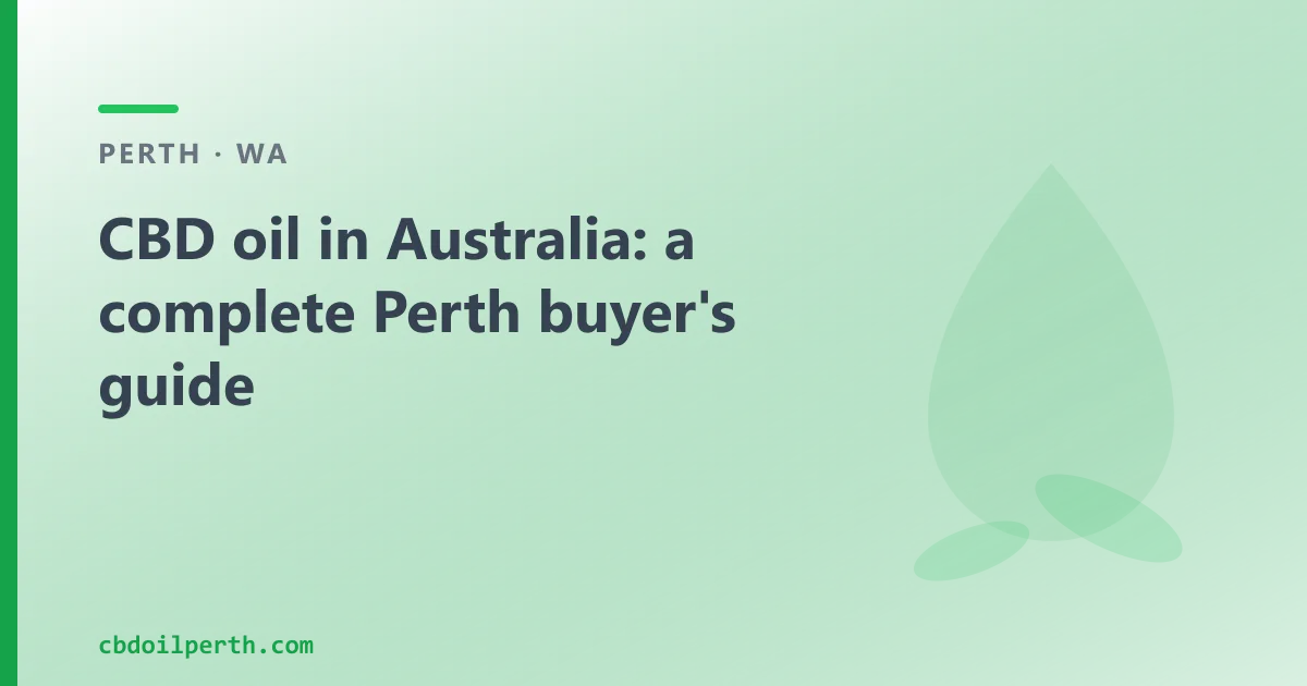 CBD oil in Australia: a complete Perth buyer's guide