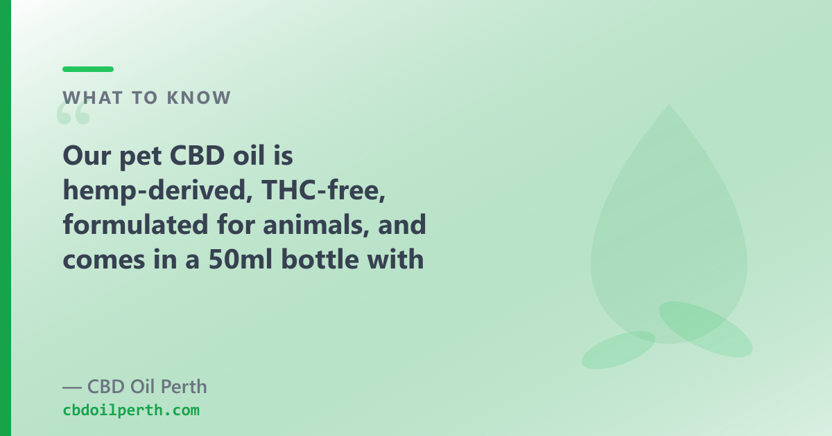 Pet CBD oil from CBD Oil Perth: 2000mg hemp-derived CBD, THC-free, MCT carrier, 50ml, $179.90 AUD