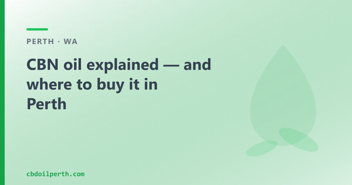 CBN oil explained — and where to buy it in Perth