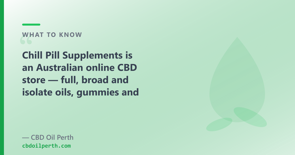 Chill Pill Supplements sells full, broad and isolate CBD oils; our range adds a genuine full-spectrum plus CBG and CBN