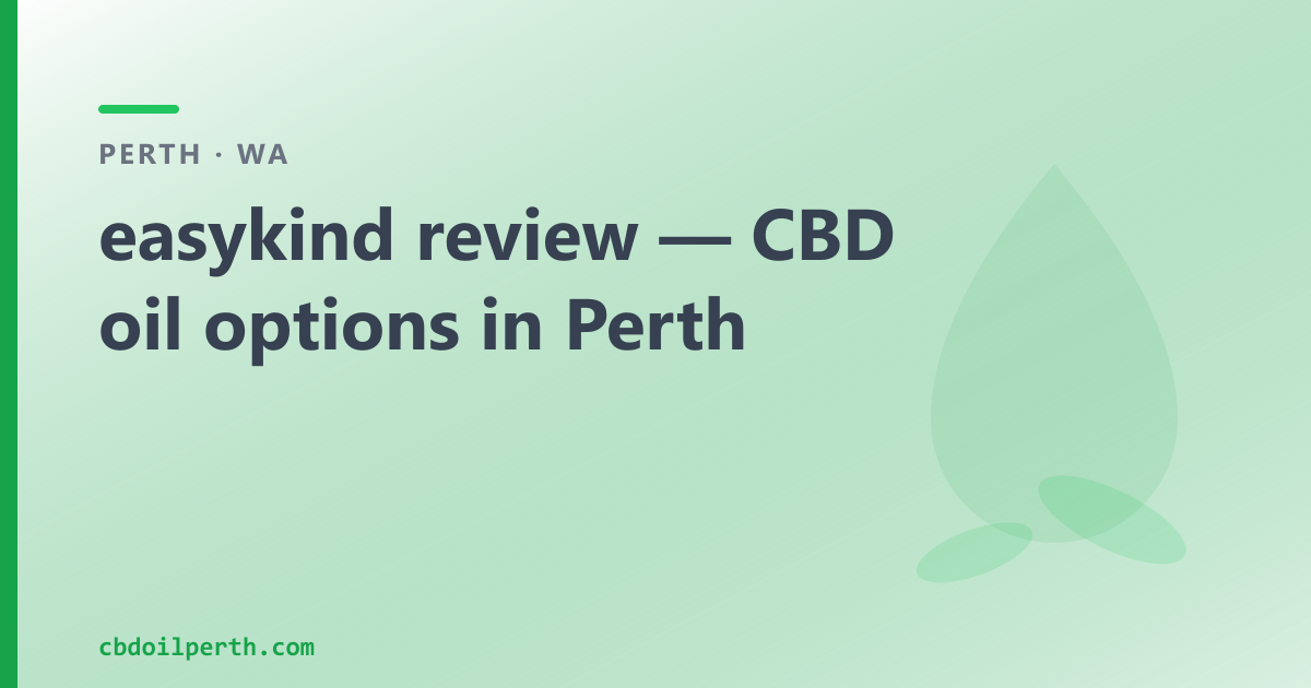 easykind review — CBD oil options in Perth