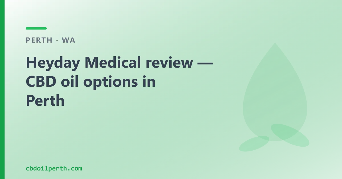 Heyday Medical review — CBD oil options in Perth