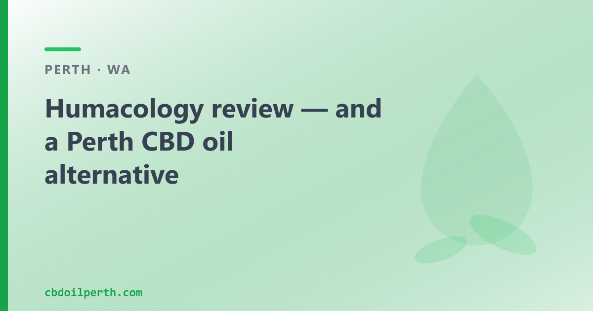 Humacology review — and a Perth CBD oil alternative