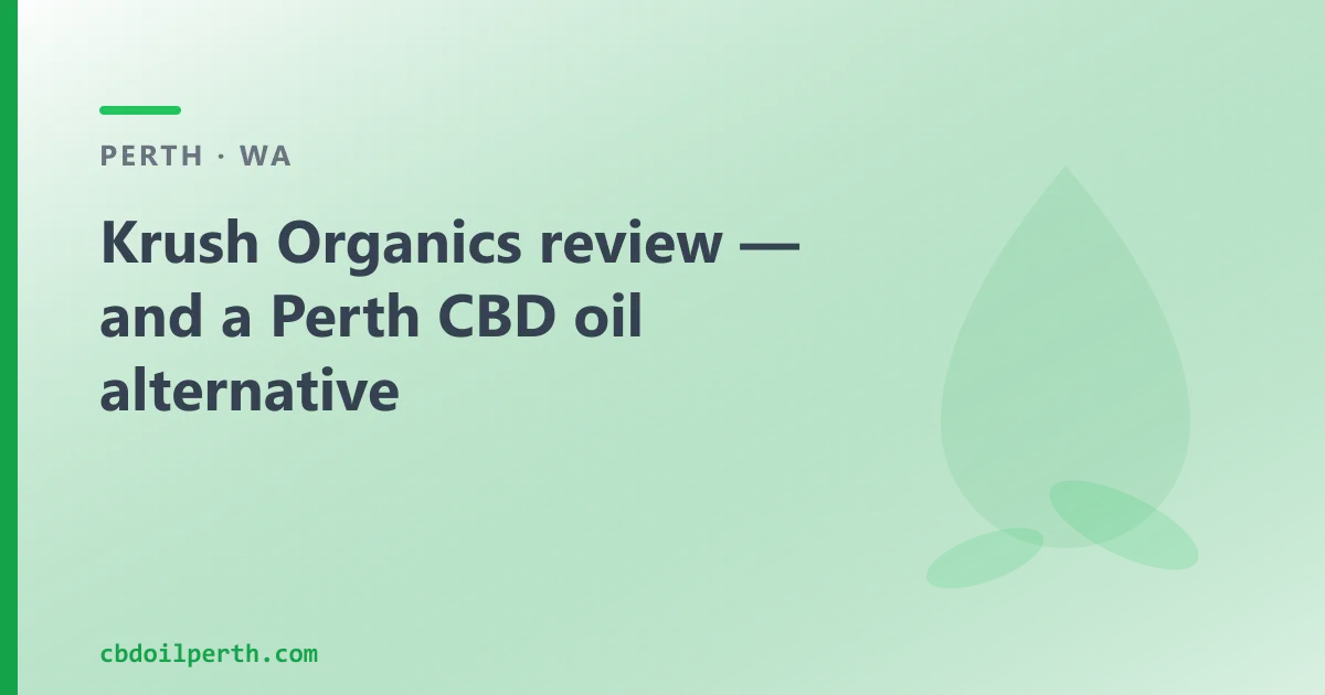 Krush Organics review — an Australian CBD Oil Alternative
