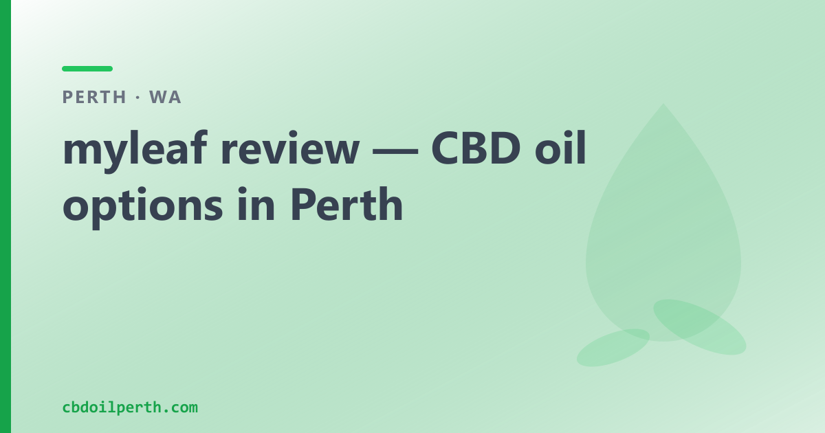 myleaf review — CBD oil options in Perth