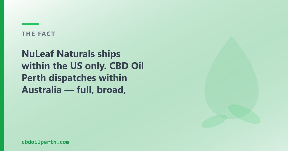 NuLeaf Naturals is full-spectrum-led; our range adds broad-spectrum plus CBG, CBN and pet oils