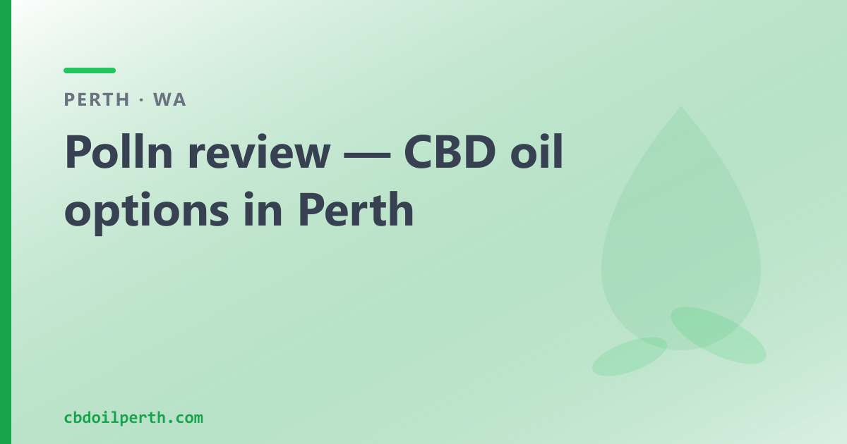 Polln review — and CBD oil options in Perth